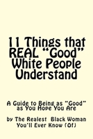 11 Things Real "good" White People Understand 1533631484 Book Cover