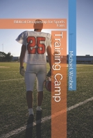 Training Camp: Biblical Discipleship for Sports Fans B09BGKKGW9 Book Cover
