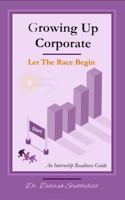 Growing up Corporate: Let the Race Begin 1967603022 Book Cover
