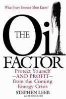 The Oil Factor: Protect Yourself and Profit from the Coming Energy Crisis 0446694061 Book Cover