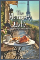 The Memory Café: A Love Remembered, A Future Rewritten B0F2MF4VZD Book Cover