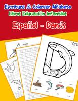 Espa�ol - Dan�s: Escritura & Colorear Alfabeto Libros Educaci�n Infantiles: Spanish Danish Practicar alfabeto ABC letras con dibujos animados im�genes para a1 a2 b1 b2 c1 c2 ni�os 107970650X Book Cover