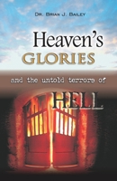 Heaven's Glories and the Untold Terrors of Hell B0F6KHP7DK Book Cover