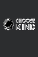 CHOOSE KIND: Blank Lined Notebook, 6 x 9, 120 White Color Pages, Matte Finish Cover 1694726320 Book Cover