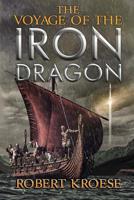 The Voyage of the Iron Dragon 1798234319 Book Cover
