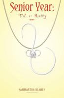 Senior Year: T.V. or Reality 1628383178 Book Cover