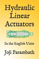 Hydraulic Linear Actuators: In the English Units B08BDYHPJS Book Cover