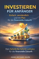 Investieren für Anfänger: Einfach, verständlich und mit Plan für die finanzielle Zukunft (German Edition) B0FHHN67KZ Book Cover