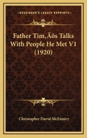 Father Tim’s Talks With People He Met V1 1120195012 Book Cover