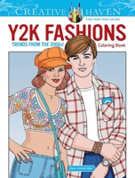 Creative Haven Y2K Fashions Coloring Book: Trends from the 2000s! 0486852059 Book Cover