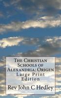 The Christian Schools of Alexandria: Origen 1542559200 Book Cover