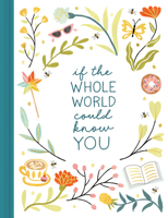 If the Whole World Could Know You 1946873373 Book Cover