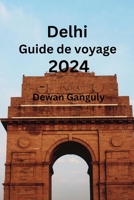 Delhi Guide de voyage 2024 B0CS51NL4V Book Cover