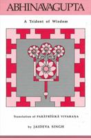 A Trident of Wisdom: Translation of Paratriskia-Vivarana (Suny Series in Tantric Studies) 0791401812 Book Cover