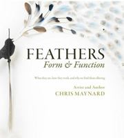 Feathers, Form & Function 1940984238 Book Cover