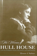 The Women of Hull House: A Study in Spirituality, Vocation, and Friendship 0791434885 Book Cover