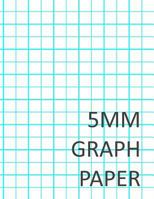 5MM Graph Paper 1544944918 Book Cover
