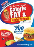 The CalorieKing Calorie, Fat & Carbohydrate Counter 2014 1930448589 Book Cover