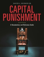 Capital Punishment: A Documentary and Reference Guide 1440875774 Book Cover