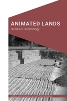 Animated Lands: Studies in Territoriology 149622177X Book Cover