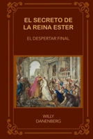 El secreto de la reina Ester: El Último Despertar (Queen Esther's Secret - The Final Awakening) (Spanish Edition) B0FNJJ7KRC Book Cover