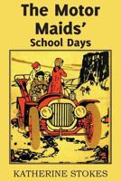 The Motor Maids' School Days 1483704696 Book Cover