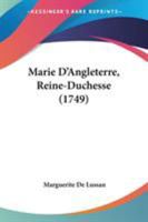 Marie D'Angleterre, Reine-Duchesse (1749) 1104188430 Book Cover
