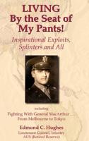 Living by the Seat of My Pants! Inspirational Exploits, Splinters And All 1412200024 Book Cover