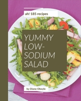 Ah! 185 Yummy Low-Sodium Salad Recipes: An One-of-a-kind Yummy Low-Sodium Salad Cookbook B08JB63N26 Book Cover