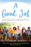 A Good Job: Campus Employment as a High-Impact Practice 1620364727 Book Cover
