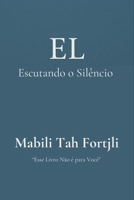EL: Escutando o Silêncio (Portuguese Edition) B0FD9K1F4Q Book Cover