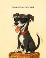 Maui moves to Miami B0FHFQW722 Book Cover