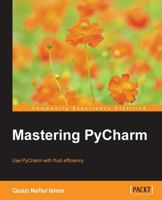 Mastering PyCharm 1783551313 Book Cover