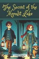 The Secret of the Moonlit Lake B0DY1WCXT2 Book Cover