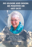 No Gloom and Doom: Be Positive or Get Out! 1977249698 Book Cover