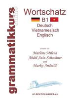 Wörterbuch Deutsch-Vietnamesisch-Englisch Niveau B1: Lernwortschatz + Grammatik + Gutschrift: 20 Unterrichtsstunden per Internet  für die Integrations-Deutschkurs-TeilnehmerInnen aus Vietnam Niveau B1 3732249565 Book Cover