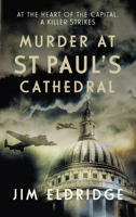 Murder at St Paul's Cathedral: The gripping wartime murder mystery (Cathedral Mysteries) 0749031786 Book Cover