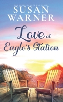 Love at Eagle Station: Sweet Small Town Romance 1953834213 Book Cover