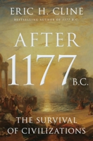 After 1177 B.C.: The Survival of Civilizations 0691192138 Book Cover