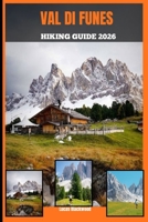 VAL DI FUNES HIKING GUIDE 2026 B0GPNJ3KLD Book Cover