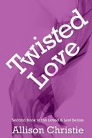 Twisted Love 1522771239 Book Cover