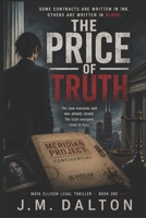 THE PRICE OF TRUTH: SOME CONTRACTS ARE WRITTEN IN INK. OTHERS ARE WRITTEN IN BLOOD. (Maya Ellison Legal Thriller) B0H68BR792 Book Cover