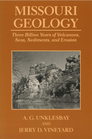 Missouri Geology: Three Billion Years of Volcanoes, Seas, Sediments, and Erosion 0826208363 Book Cover