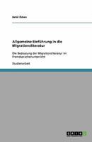 Allgemeine Einführung in die Migrationsliteratur: Die Bedeutung der Migrationsliteratur im Fremdsprachenunterricht 364029016X Book Cover