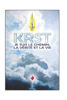 Krst: Je suis le chemin, la vérité et la vie B0CKZQC1T2 Book Cover