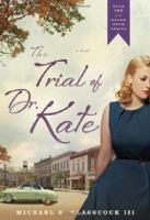 The Trial of Dr. Kate 1626340137 Book Cover