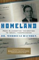 Homeland: From Clandestine Immigration to Israeli Independence 082530590X Book Cover