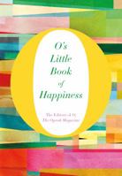 O's Little Book of Happiness 1250068568 Book Cover