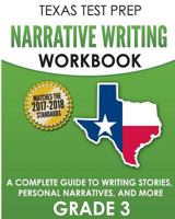 Texas Test Prep Narrative Writing Workbook: A Complete Guide to Writing Stories, Personal Narratives, and More Grade 3 154100650X Book Cover
