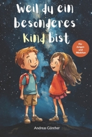 Weil du ein besonderes Kind bist:: Einfühlsame Geschichten, die Jungen und Mädchen Verantwortung, Respekt und Selbstvertrauen vermitteln (German Edition) B0FPF8FCSL Book Cover